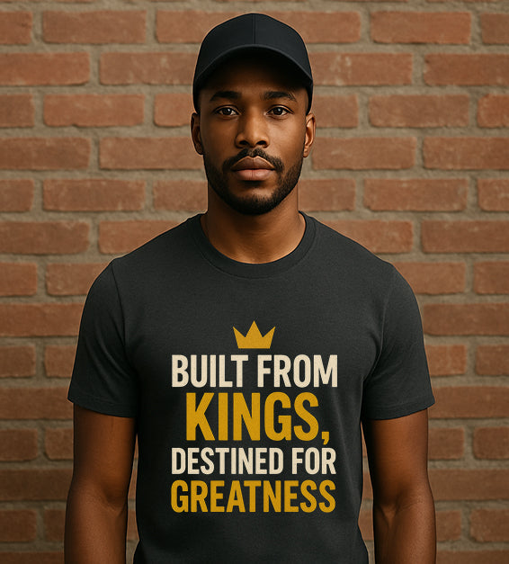 Built From Kings T-Shirt – Motivational Black Empowerment Tee for Men