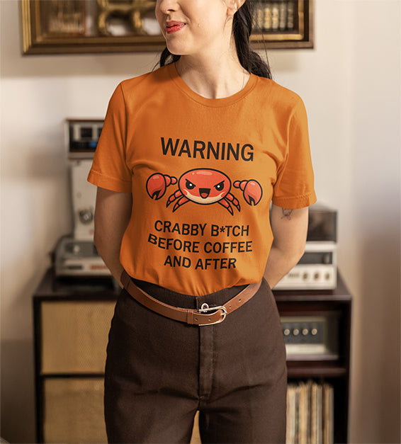 Funny Crabby Coffee Mood T-Shirt – “Warning: Crabby Before Coffee and After”