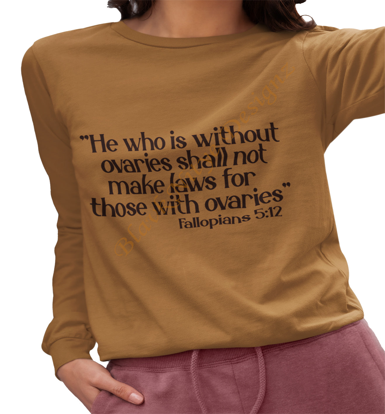He Who Is Without Ovaries Shall Not Make Laws For Those With Ovaries T-Shirt