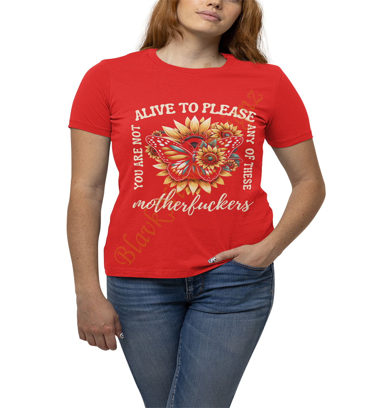 You Are Not Alive To Please Any Of These Motherfuckers Women T-Shirt