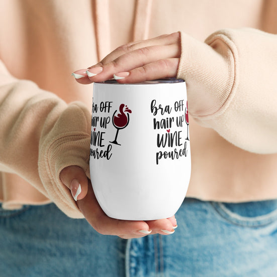Bra Off Hair Up Wine Poured 12 oz Wine Tumbler