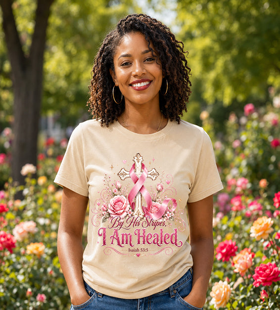 By His Stripes I Am Healed Pink Ribbon Faith Isaiah 53:5 Christian Tee