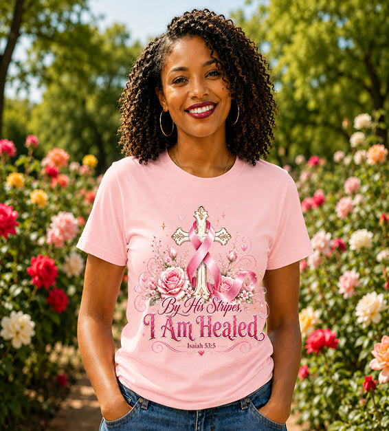 By His Stripes I Am Healed Pink Ribbon Faith Isaiah 53:5 Christian Tee