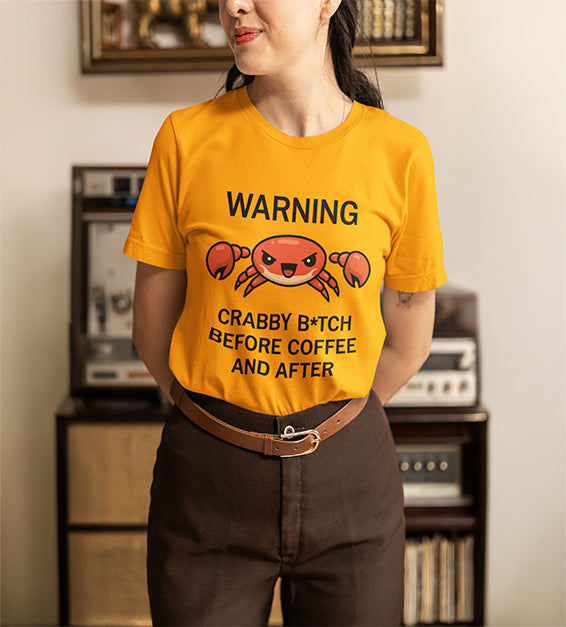 Funny Crabby Coffee Mood T-Shirt – “Warning: Crabby Before Coffee and After”
