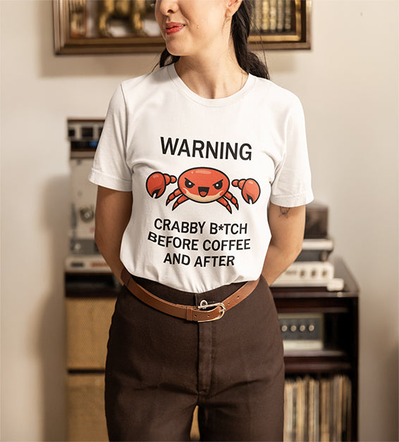 Funny Crabby Coffee Mood T-Shirt – “Warning: Crabby Before Coffee and After”