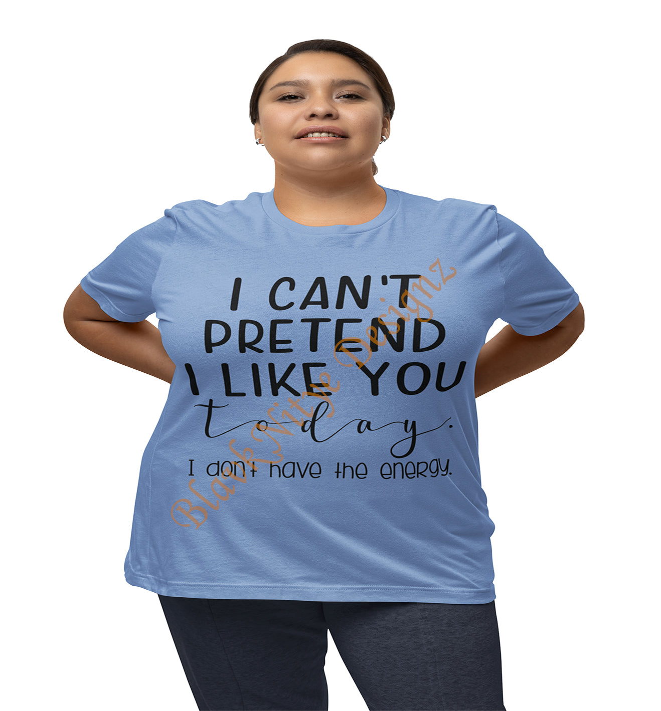I Can't Pretend I Like You Today Women T-Shirt