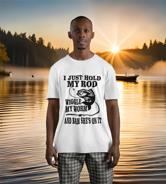 I Just Hold My Rod Wiggle My Worm Men T-Shirt