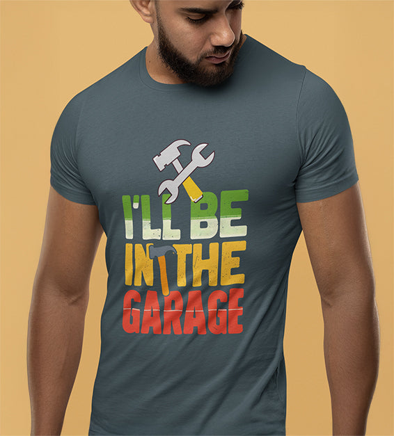 I’ll Be In The Garage Men’s T-Shirt