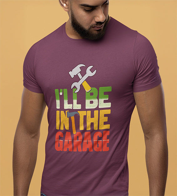 I’ll Be In The Garage Men’s T-Shirt