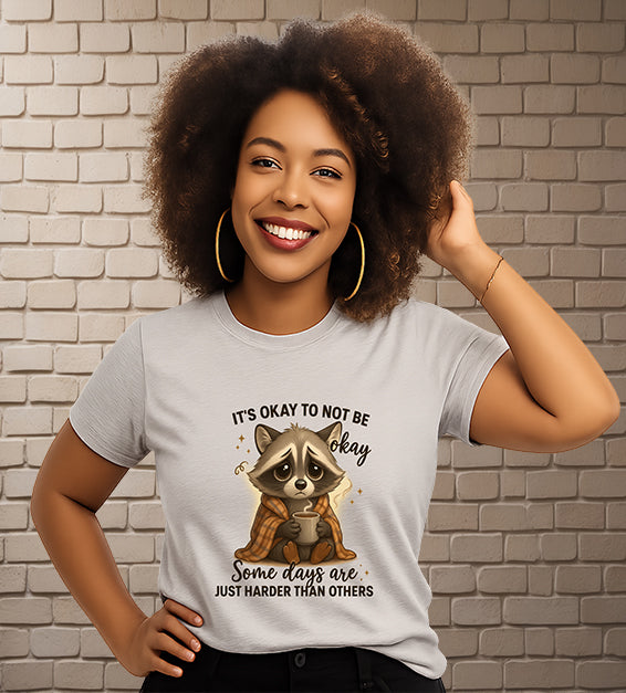 “It’s Okay to Not Be Okay” Tee - Cute Raccoon Mental Health T-Shirt