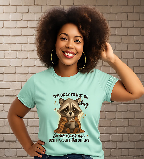 “It’s Okay to Not Be Okay” Tee - Cute Raccoon Mental Health T-Shirt