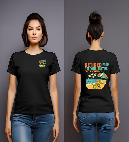 Retired From Responsibilities (Until September) T-Shirt – Funny Summer Unisex Tee