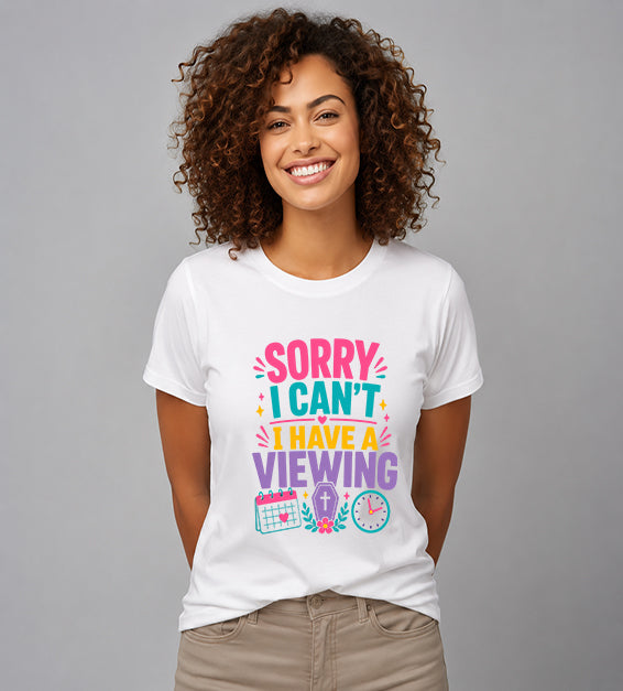 Sorry I Can't I Have a Viewing Funny Funeral Service Tee