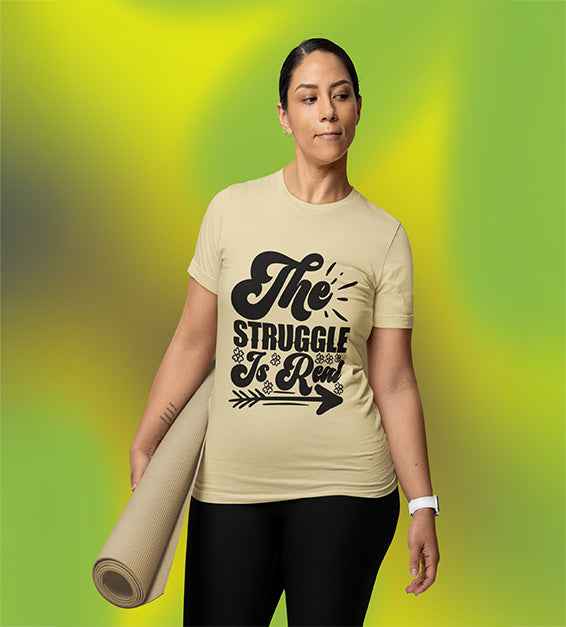 The Struggle Is Real Women T-Shirt | Funny & Relatable Tee for Everyday Life