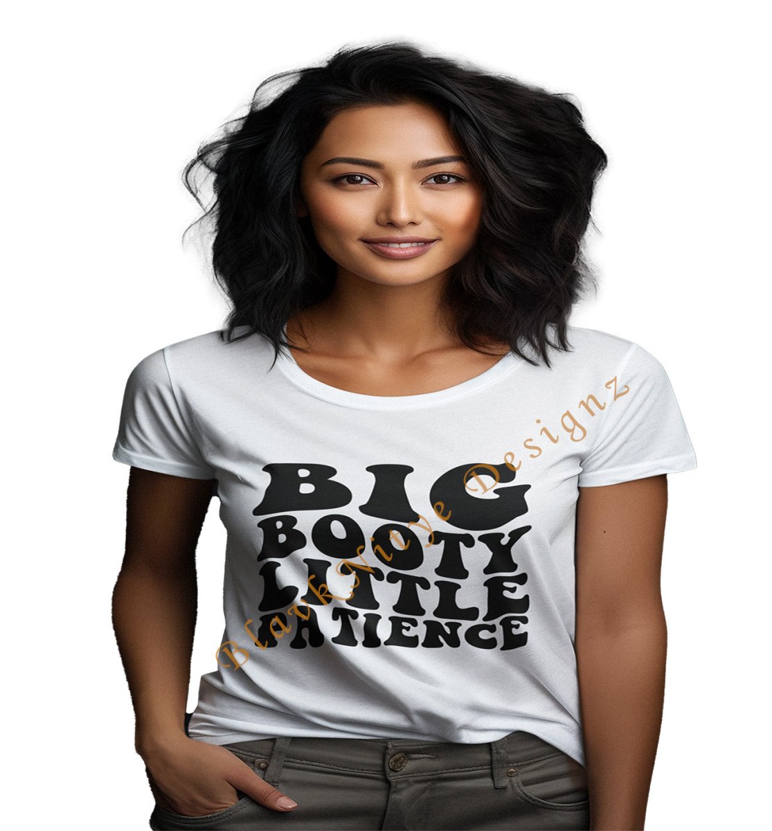 Big Booty Little Patience - BlavkNitye Designz