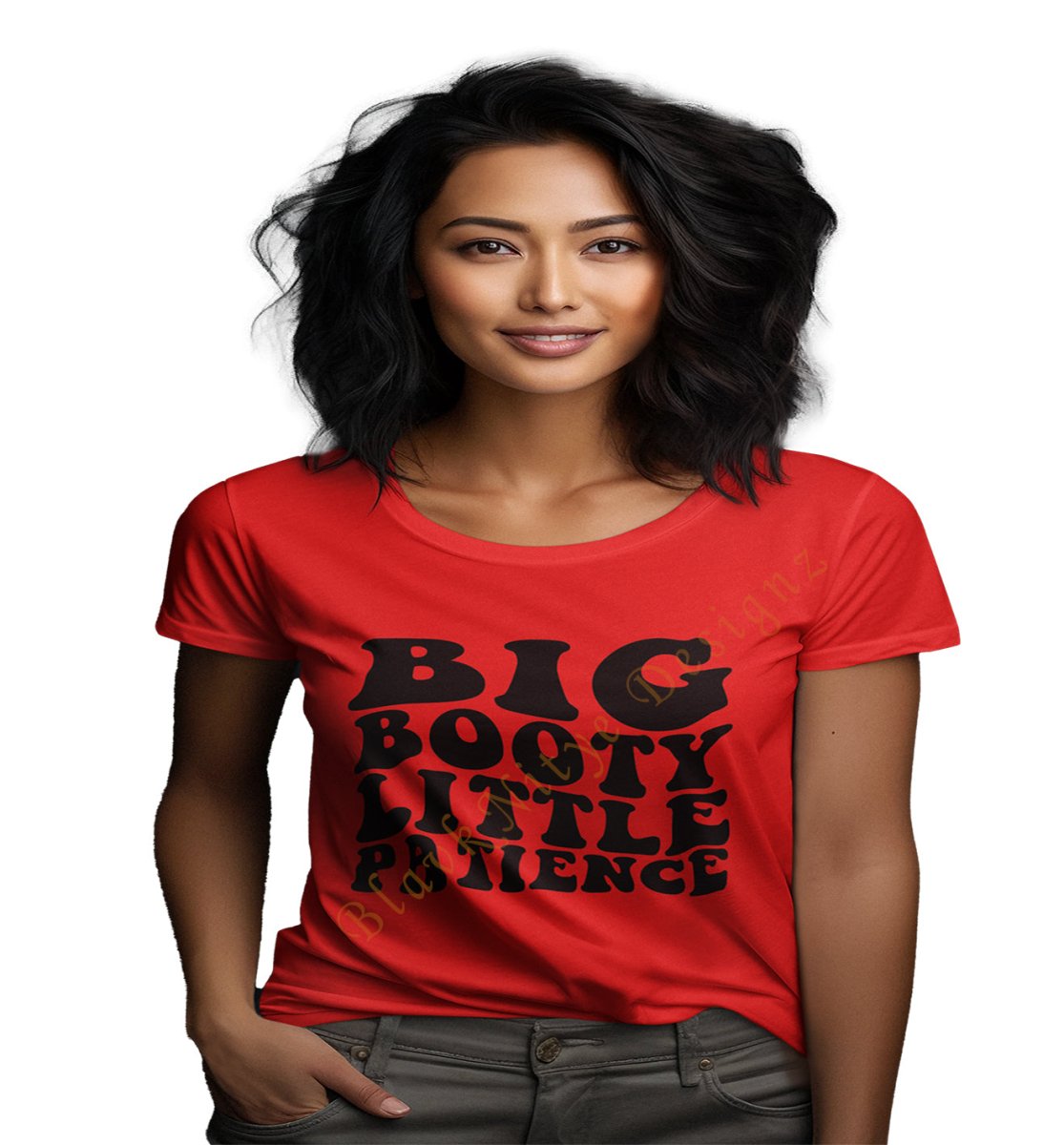 Big Booty Little Patience - BlavkNitye Designz